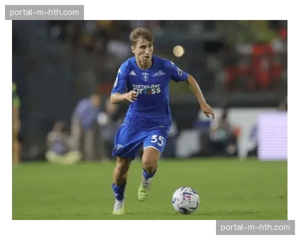 多家俱乐部球探聚焦恩波利年轻中场，其“推进性控球”数据亮眼