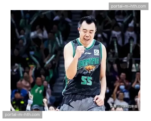 辽宁力克新疆一战解析：韩德君护筐价值与辽宁锋线换防策略